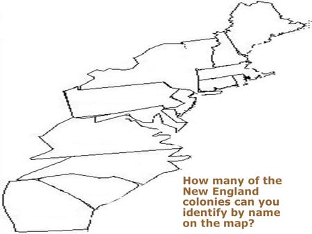 How many of the New England colonies can you identify by name on the map?