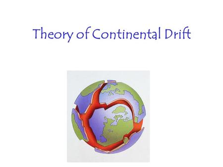 Theory of Continental Drift. Review The earth is composed of layers. Crust Outermost layer Thinnest Composed of continental crust and ocean crust Broken.