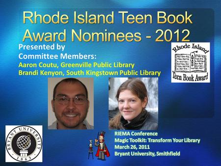 Presented by Committee Members: Aaron Coutu, Greenville Public Library Brandi Kenyon, South Kingstown Public Library.