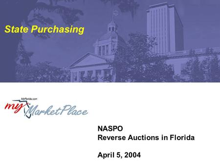 NASPO Reverse Auctions in Florida April 5, 2004 State Purchasing.