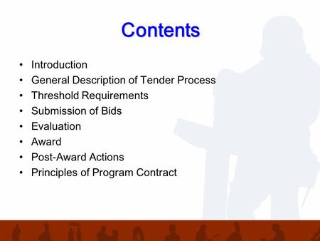 Contents Introduction General Description of Tender Process Threshold Requirements Submission of Bids Evaluation Award Post-Award Actions Principles of.
