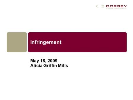 Infringement May 18, 2009 Alicia Griffin Mills. Patent Infringement Statutory –Direct Infringement §271(a) –Indirect Infringement Active Inducement §271(b)