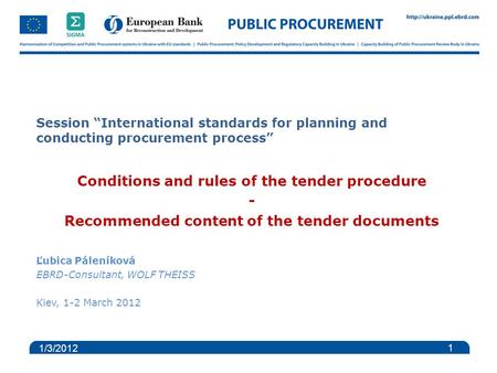 Session “International standards for planning and conducting procurement process” Conditions and rules of the tender procedure - Recommended content of.