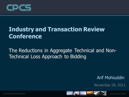 CPCS Transcom Limited Solutions for growing economies Industry and Transaction Review Conference The Reductions in Aggregate Technical and Non- Technical.