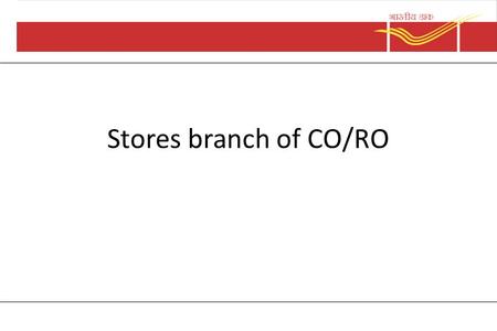 Stores branch of CO/RO Fundamental Principles of Public Buying Efficiency, economy and transparency Every authority delegated with the financial powers.