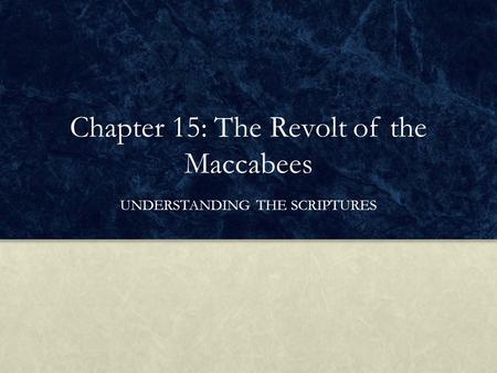 Chapter 15: The Revolt of the Maccabees