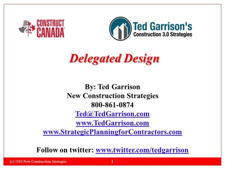 1 By: Ted Garrison New Construction Strategies 800-861-0874   Follow on twitter: