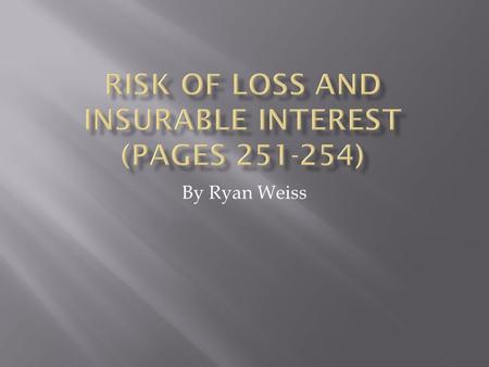By Ryan Weiss.  “FOB”  “FOB” – Free on board. The risk of loss transfers to the buyer at a specified point.  CIF (cost, insurance, freight)  CIF (cost,