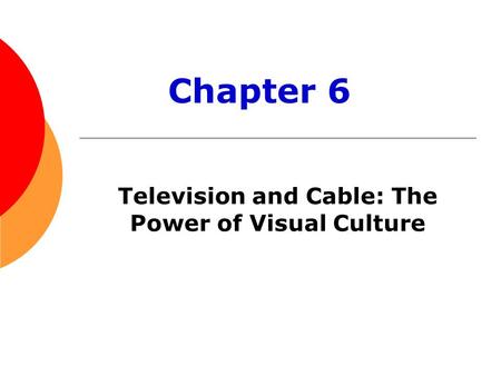 Television and Cable: The Power of Visual Culture