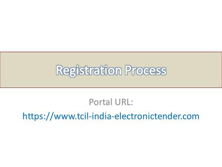 Portal URL: https://www.tcil-india-electronictender.com