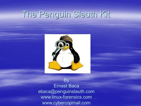 The Penguin Sleuth Kit By Ernest Baca