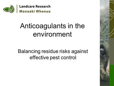Anticoagulants in the environment Balancing residue risks against effective pest control.