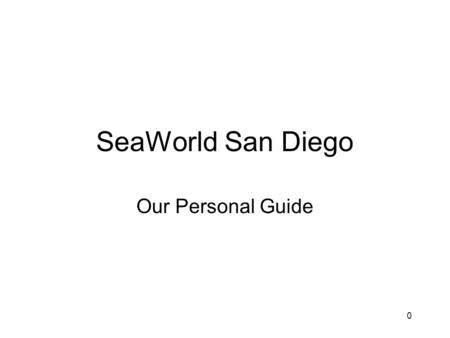 0 SeaWorld San Diego Our Personal Guide. 1 EXHIBITS Shark Encounter Wild Arctic Rocky Point Preserve Shamu: Close Up Penguin Encounter Forbidden Reef.