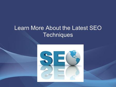 Learn More About the Latest SEO Techniques. Sections SEO Tips, Tools and Techniques for Link Building SEO & Link building - Strategy and Definition of.