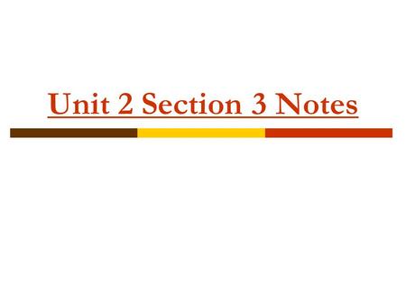 Unit 2 Section 3 Notes.