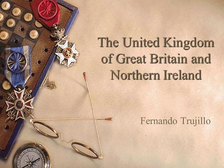 The United Kingdom of Great Britain and Northern Ireland Fernando Trujillo.