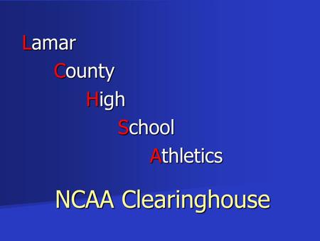 Lamar County High School Athletics Athletics NCAA Clearinghouse.