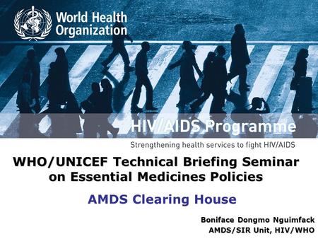 WHO/UNICEF Technical Briefing Seminar on Essential Medicines Policies