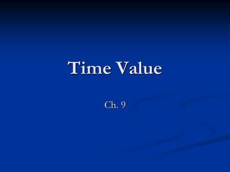 Time Value Ch. 9.