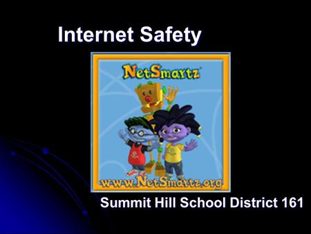 Internet Safety Summit Hill School District 161. Digital Citizenship A digital citizen is “someone who is able to think critically about the ethical opportunities.