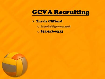 GCVA Recruiting  Travis Clifford o  o 832-316-0323.