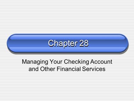 Managing Your Checking Account and Other Financial Services