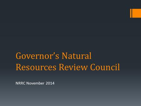 Governor’s Natural Resources Review Council NRRC November 2014.