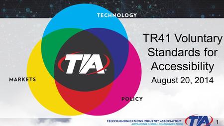 1 TR41 Voluntary Standards for Accessibility August 20, 2014.