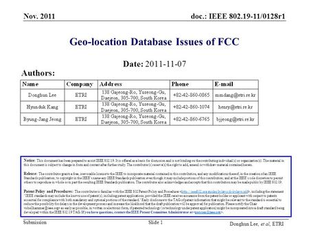 Submission doc.: IEEE 802.19-11/0128r1 Nov. 2011 Slide 1 Geo-location Database Issues of FCC Date: 2011-11-07 Authors: Notice: This document has been prepared.