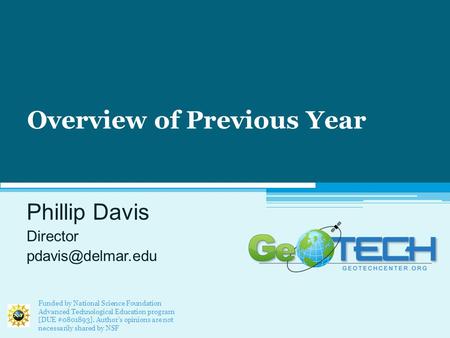 Overview of Previous Year Phillip Davis Director Funded by National Science Foundation Advanced Technological Education program [DUE.