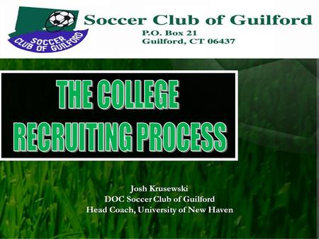 Josh Krusewski DOC Soccer Club of Guilford Head Coach, University of New Haven.