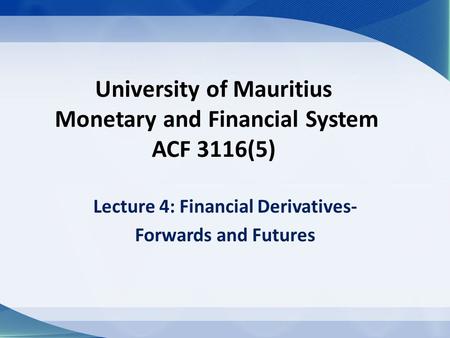 University of Mauritius Monetary and Financial System ACF 3116(5)