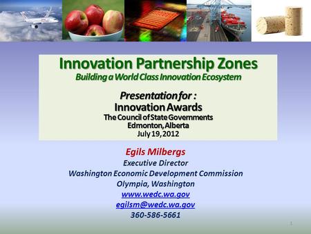 Egils Milbergs Executive Director Washington Economic Development Commission Olympia, Washington  360-586-5661 Innovation.