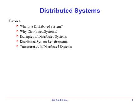 Distributed Systems Topics What is a Distributed System?