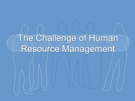 The Challenge of Human Resource Management