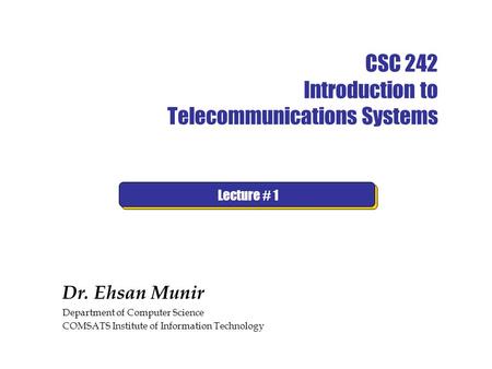 CSC 242 Introduction to Telecommunications Systems