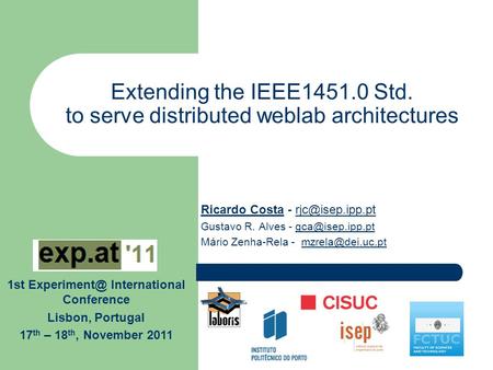 Extending the IEEE1451.0 Std. to serve distributed weblab architectures Ricardo Costa - Gustavo R. Alves -