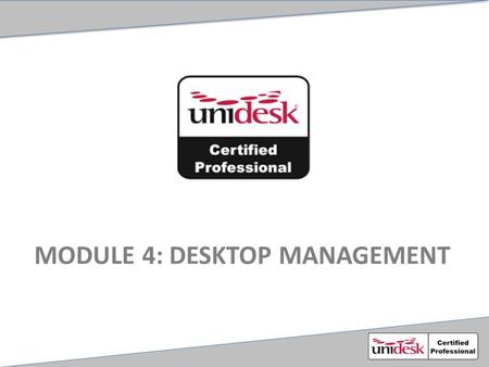 MODULE 4: DESKTOP MANAGEMENT. Agenda Desktop deployment – Options and process Persistent vs Non-Persistent Desktops Template Usage Desktop Configuration.