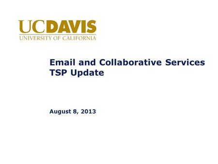Email and Collaborative Services TSP Update August 8, 2013.