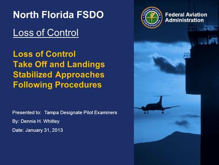 North Florida FSDO Loss of Control Take Off and Landings