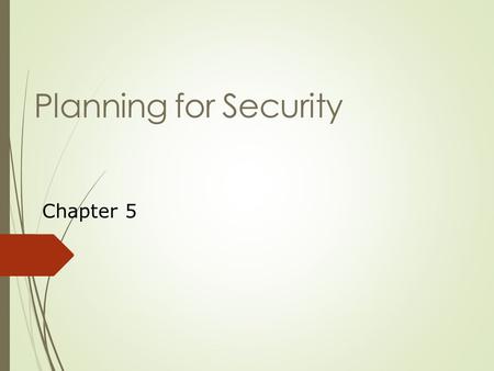 Planning for Security Chapter 5.