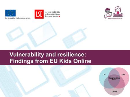Vulnerability and resilience: Findings from EU Kids Online.