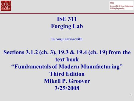 ISE 311 Forging Lab in conjunction with Sections (ch. 3), 19