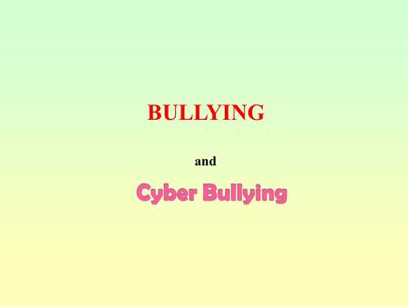 BULLYING and Bullying behaviour is no longer restricted to the school yard. It is often by phone or online and out of sight and earshot of both teachers.