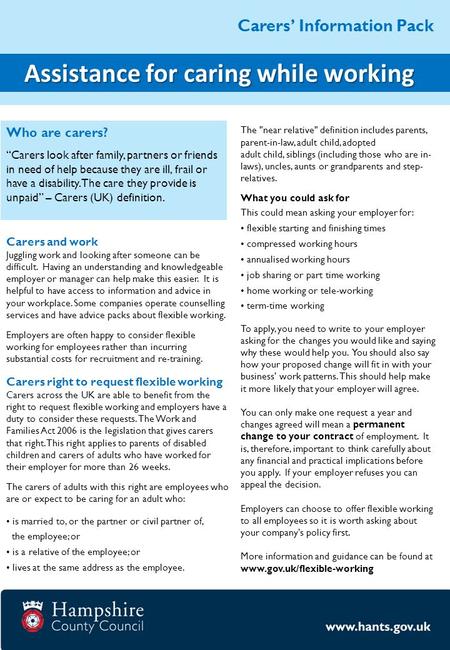 Carers’ Information Pack Assistance for caring while working Assistance for caring while working Who are carers? “Carers look after family, partners or.