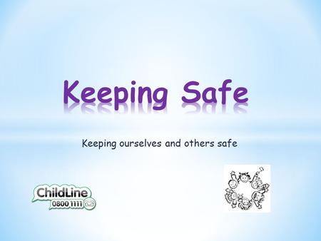 Keeping ourselves and others safe