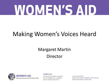 Making Women’s Voices Heard Margaret Martin Director.