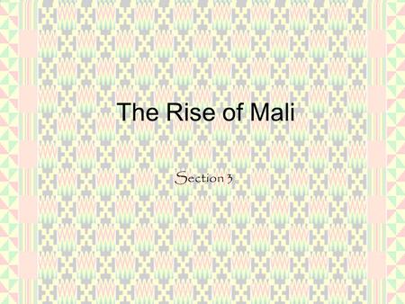 The Rise of Mali Section 3.