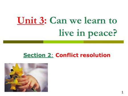 Unit 3: Can we learn to live in peace?