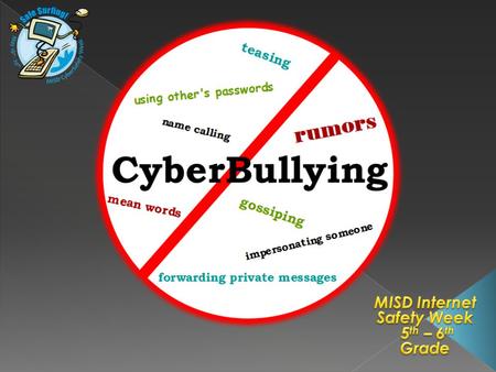  Define cyberbullying.  Identify activities which are considered cyberbullying.  Examine ways to prevent cyberbullying.  Learn online manners and.